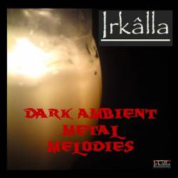 Irkalla (MEX) : Dark Ambient Metal Melodies